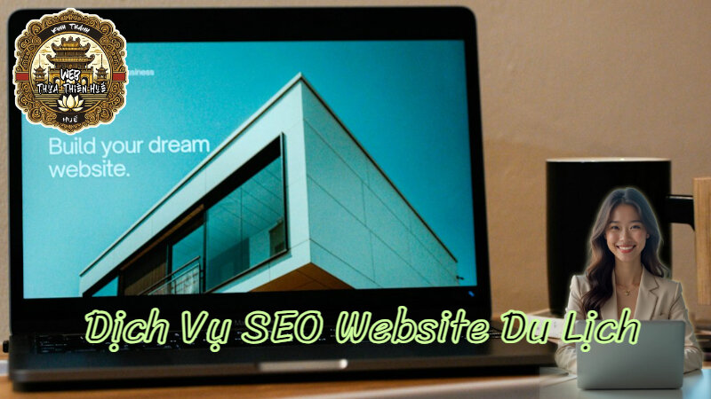 Dịch Vụ SEO Website Du Lịch Để Tăng Đặt Phòng Online