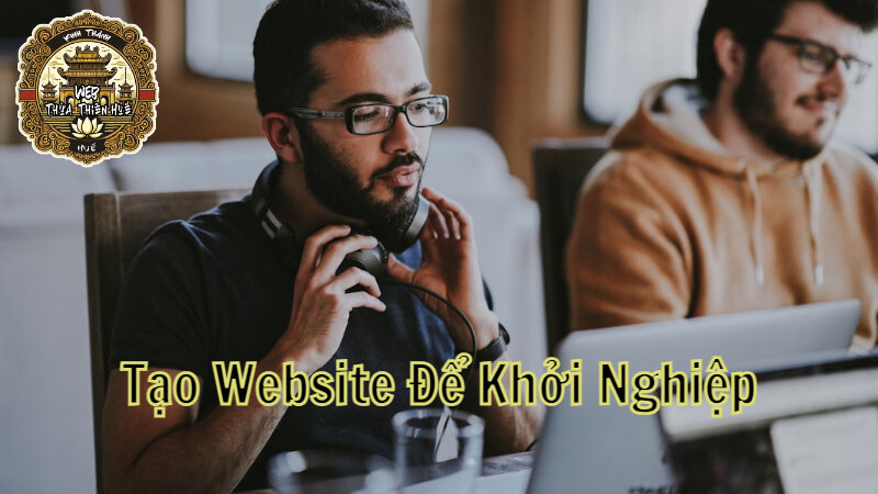 Hướng Dẫn Tạo Website Miễn Phí Để Khởi Nghiệp Kinh Doanh